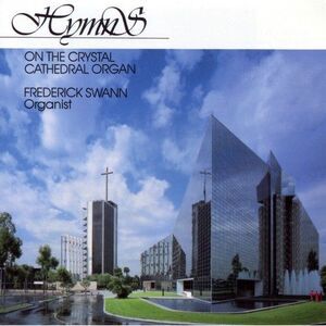 Frederick Swann - Hymns-On the Crystal Cathedral  CD